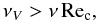 \begin{equation} \nu_V > \nu \, {\rm Re}\ind c, \label{eq:reyn} \end{equation}