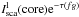 \hbox{$I_{\rm sca}^{\rm l}({\rm core}){\rm e}^ {-\tau(fg)}$}