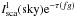 \hbox{$I_{\rm sca}^{\rm l}({\rm sky}){\rm e}^ {-\tau(fg)}$}