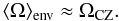 \begin{equation} \langle\Omega \rangle\ind{env} \approx \Omega\ind{CZ}. \label{omcoreg} \end{equation}