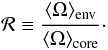 \begin{equation} {\cal R} \equiv \frac{ \langle\Omega \rangle\ind{env}}{\Omegacore}\cdot \end{equation}