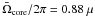 \hbox{$\bar{\Omega}\ind{core}/2\pi=0.88~\mu$}