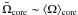 \hbox{$\bar\Omega\ind{core} \sim \langle \Omega\rangle\ind{core}$}
