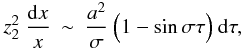 \appendix \setcounter{section}{1} \begin{eqnarray} z_2^2 ~\frac{{\rm d}x}{x} &\sim& \frac{ a^2}{\sigma} ~\Bigl(1-\sin \sigma \tau\Bigr) ~ {\rm d}\tau , \end{eqnarray}