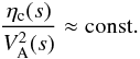\begin{equation} \label{ratio} {\eta_{\rm c}(s)\over V^2_{\rm A}(s)}\approx {\rm const.} \end{equation}