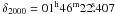 \hbox{$\delta_{2000}= \rm 01^h46^m22\fs407$}