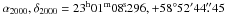 \hbox{$\alpha_{2000}, \delta_{2000}= \rm 23^h01^m08\fs296, +58\degr52'44\farcs45$}