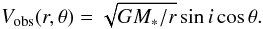 \appendix \setcounter{section}{4} \begin{equation} V_\mathrm{obs}(r,\theta) = \sqrt{GM_{*}/r} \sin{i}\cos{\theta}. \end{equation}