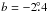 \hbox{$b=-2\fdg4$}