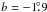 \hbox{$b=-1\fdg9$}