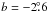 \hbox{$b=-2\fdg6$}