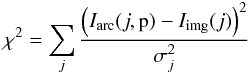 \begin{equation} \chi^2 = \sum_{j} \frac{\left(I_{\rm arc}(j,\mbox{\boldmath{p}})-I_{\rm img}(j)\right)^2}{\sigma_{j}^2} \label{chi2} \end{equation}
