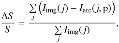 \begin{equation} \frac{\Delta S}{S} =\frac{ \sum\limits_{j} \left( I_{\rm img}(j) - I_{\rm arc}(j,\mbox{\boldmath{p}})\right)}{\sum\limits_{j}I_{\rm img}(j)}, \label{deltaS} \end{equation}