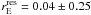 \hbox{$r_{\rm E}^{\rm{res}}=0.04\pm0.25$}