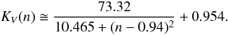 \begin{equation} K_V(n) \cong \frac{73.32}{10.465+(n-0.94)^2}+0.954. \end{equation}