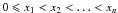 \hbox{$0 \leqslant x_{1}<x_{2}<\ldots<x_{n}$}