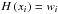 \hbox{$H\left(x_{i}\right)=w_{i}$}
