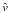 \hbox{$\hat{v}$}