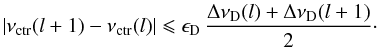\begin{equation} \label{eq:delta_nu_shift} |\nu_{\rm ctr}(l+1)-\nu_{\rm ctr}(l)| \leqslant \epsilon_{\rm D} \, \frac{\Delta \nu_{\rm D}(l) + \Delta \nu_{\rm D}(l+1)}{2} \cdot \end{equation}