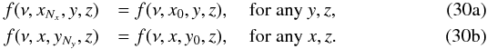 % subequation 3515 0 \begin{eqnarray} f(\nu,x_{N_{x}},y,z) &&= f(\nu,x_{0},y,z), \text{\quad for any } y,z, \label{eq:f_periodic_x}\\ f(\nu,x,y_{N_{y}},z) &&= f(\nu,x,y_{0},z), \text{\quad for any } x,z. \label{eq:f_periodic_y} \end{eqnarray}