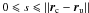 \hbox{$0 \leqslant s \leqslant \|\bd{r}_{\rm c}-\bd{r}_{\rm u}\|$}