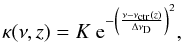 \begin{equation} \label{eq:kappa_velocity_effect} \kappa(\nu,z) = K \ {\rm e}^{- \left( \frac{\nu-\nu_{\rm ctr}(z)}{\Delta \nu_{\rm D}}\right)^{2} } , \end{equation}