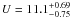\hbox{$U = 11.1 ^{+0.69}_{-0.75}$}