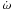 \hbox{$\dot{\omega}$}