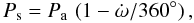 $$ P_{\rm s} = P_{\rm a} \,\left(1 - \dot{\omega}/360^\circ\right), $$