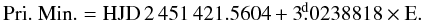$$ \rm Pri.~ Min. = HJD\, 2\,4 51\,421.5604 + 3\fd0238818 \times E. $$
