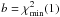 \hbox{$b = \chi^{2}_\mathrm{min}(1)$}