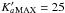 \hbox{$K{'}\!\!_{a}{}_{\rm MAX}=25$}