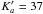 \hbox{$K_{a}'=37$}