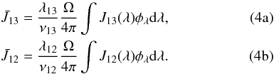 % subequation 2104 0 \begin{eqnarray} \label{integral1}\bar J_{13} =\frac{\lambda_{13}}{\nu_{13}} \frac{\Omega}{4\pi} \int J_{13}(\lambda) \phi_\lambda {\rm d} \lambda,\\ \label{integral2} \bar J_{12} =\frac{\lambda_{12}}{\nu_{12}} \frac{\Omega}{4\pi} \int J_{12}(\lambda) \phi_\lambda {\rm d} \lambda. \end{eqnarray}