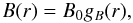 \begin{equation} B(r) = B_0 g_B(r), \end{equation}