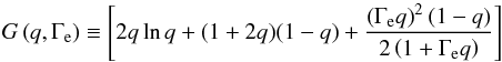 \begin{equation} G\left(q,\Gamma_{\rm e}\right) \equiv \left[ 2 q \ln q + (1+2 q)(1-q) + \frac{\left(\Gamma_{\rm e} q \right)^2 (1-q)}{2 \left( 1+ \Gamma_{\rm e} q\right)}\right] \end{equation}