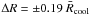 \hbox{$\Delta R = \pm0.19~\bar{R}_{\mathrm {cool}}$}