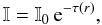 \appendix \setcounter{section}{1} \begin{equation} \mathbb{I} = \mathbb{I}_0\,{\rm e}^{-\tau (r)}, \label{II0} \end{equation}
