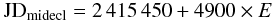 \begin{equation} \text{JD}_{\rm midecl} = 2\,415\,450 + 4900 \times E \label{archlinefem} \end{equation}