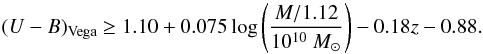 $$ (U-B)_{\rm Vega} \geq 1.10+0.075\log\left(\frac{M/1.12}{10^{10}~M_{\odot}}\right) -0.18z - 0.88. $$