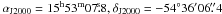 \hbox{$\alpha_{\rm{J2000}}=15^{\rm h}53^{\rm m}07\fs8, \delta_{\rm{J2000}}=-54\degr36\arcmin06\farcs4$}