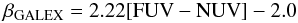 \begin{equation} {\beta_{\rm GALEX} = 2.22[{\rm FUV}-{\rm NUV}]-2.0} \end{equation}