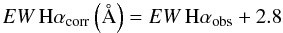 \begin{equation} {EW\,{\rm H}\alpha_{\rm corr} \left({\rm\AA}\right) = EW\,{\rm H}\alpha_{\rm obs} + 2.8} \end{equation}