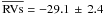 \hbox{$\overline{\mathrm{RVs}} = -29.1\,\pm\,2.4$}