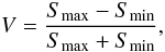 \begin{equation} \label{eq:var} V = \frac{S_{\rm max} - S_{\rm min}}{S_{\rm max} + S_{\rm min}}, \end{equation}
