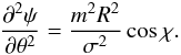 \appendix \setcounter{section}{2} \begin{equation} { \frac{\partial^2\psi}{\partial \theta^2} = \frac{m^2R^2}{\sigma^2}\cos\chi. } \end{equation}