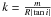 \hbox{$k = \frac{m}{R |\tan i|}$}