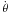 \hbox{$\dot{\theta}$}