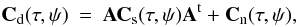 \begin{eqnarray} {\bf C}_{\rm d}(\tau,\psi) & = & {\bf A}{\bf C}_{\rm s}(\tau,\psi){\bf A}^{\rm t}+{\bf C}_{\rm n}(\tau,\psi), \end{eqnarray}