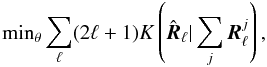 \begin{equation} \textrm{min}_{\theta}\sum_{\ell}(2\ell+1)K\left(\hat{\boldsymbol{R}}_{\ell}|\sum_{j}\boldsymbol{R}_{\ell}^{j}\right), \end{equation}